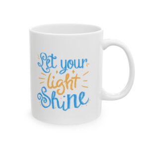 Ceramic Mug — "Let Your Light Shine" Inspirational Coffee Cup 11oz